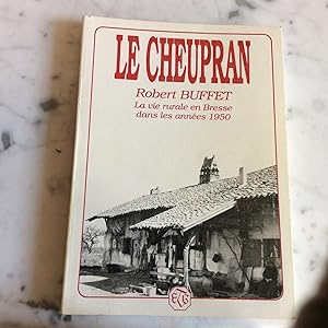 Image du vendeur pour Le CHEUPRAN .La vie rurale en Bresse dans les annes 1950 mis en vente par Lecapricorne