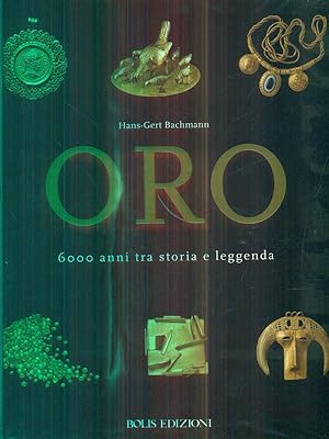 Seller image for Oro. 6000 anni tra storia e leggenda for sale by Librodifaccia