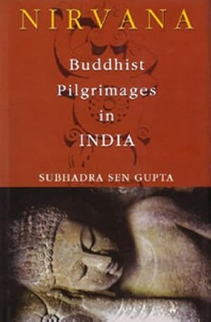 Bild des Verkufers fr Nirvana: Buddhist Pilgrimages in India zum Verkauf von WeBuyBooks