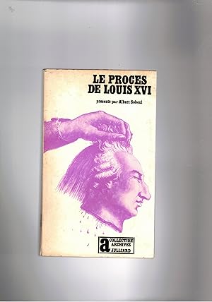 Image du vendeur pour Le proces de Louis XVI. mis en vente par Libreria Gull