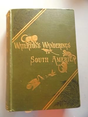 Wanderings in South America , the North-West of the United States, and the Antilles in the Years ...