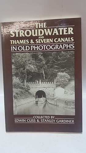 Seller image for Stroudwater and Thames and Severn Canals in Old Photographs for sale by Cambridge Rare Books