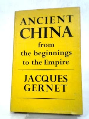 Imagen del vendedor de Ancient China From The Beginnings To The Empire a la venta por World of Rare Books