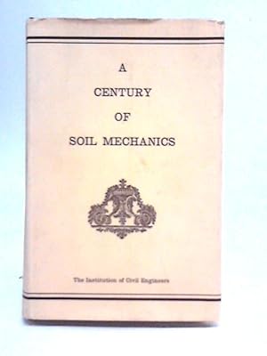 Bild des Verkufers fr A Century of Soil Mechanics zum Verkauf von World of Rare Books