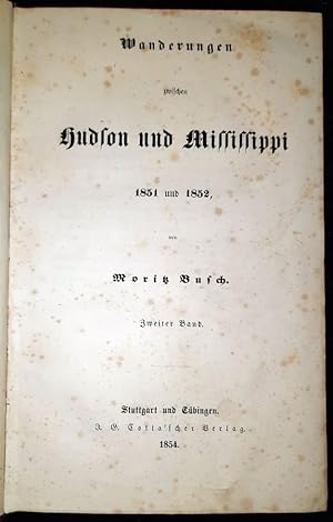 Wanderungen zwischen Hudson und Mississippi 1851 und 1852. Band 2 (von 2).