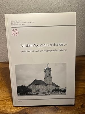 Auf dem Weg ins 21. Jahrhundert - Denkmalschutz und Denkmalpflege in Deutschland. Schriftenreihe ...