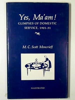 Seller image for Yes, Ma'am: glimpses of domestic service: 1901-51 for sale by Cotswold Internet Books