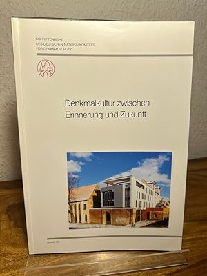 Denkmalkultur zwischen Erinnerung und Zukunft. Schriftenreihe des Deutschen Nationalkomitees für ...