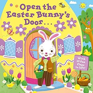 Bild des Verkufers fr Open the Easter Bunny's Door: An Easter Lift-the-Flap Book zum Verkauf von Reliant Bookstore