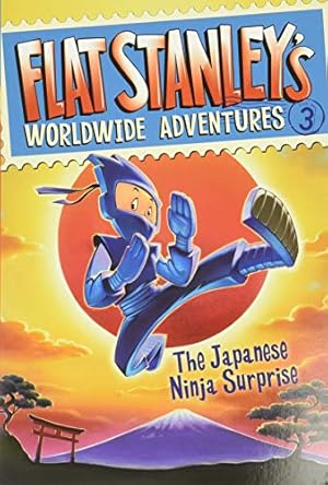 Seller image for Flat Stanley's Worldwide Adventures #3: The Japanese Ninja Surprise for sale by Reliant Bookstore