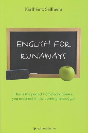 Bild des Verkufers fr English for runaways. This is the perfect homework-trainer, you must not in the evening-school go!: This is the perfect homework-trainer, you must not . Englisch-Deutsch (edition fischer) zum Verkauf von Gerald Wollermann