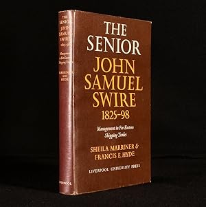 The Senior John Samuel Swire 1825-98: Management in Far Eastern Shipping Trades