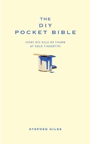 Bild des Verkufers fr The DIY Pocket Bible: Every DIY Rule of Thumb at Your Fingertips (Pocket Bibles) zum Verkauf von WeBuyBooks