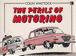 Bild des Verkufers fr The Perils of Motoring: How to Survive (When You're the Only Decent Driver on the Road) zum Verkauf von WeBuyBooks