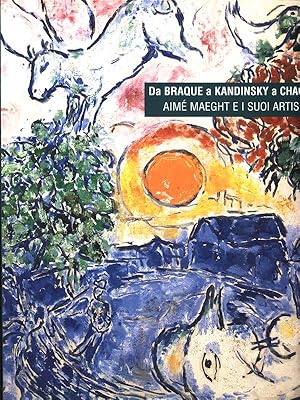 Bild des Verkufers fr Da Braque a Kandinsky a Chagall. Aime' Maeght e i suoi artisti zum Verkauf von Librodifaccia