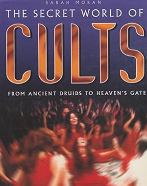 Bild des Verkufers fr The Secret World of Cults: From Ancient Druids to Heaven's Gate zum Verkauf von WeBuyBooks