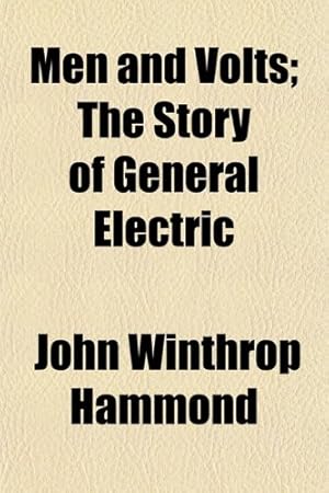 Immagine del venditore per Men and Volts; The Story of General Electric venduto da WeBuyBooks