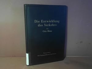 Die Entwicklung des Verkehrs. Band 1: Die Vergangenheit und ihre Lehren. (= Alles Erschienene).