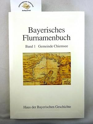 Bild des Verkufers fr Bayerisches Flurnamenbuch; Teil: Band 1.: Gemeinde Chiemsee. zum Verkauf von Chiemgauer Internet Antiquariat GbR