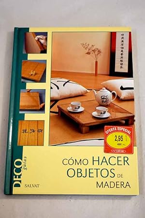 Imagen del vendedor de Cmo hacer objetos de madera a la venta por Alcan Libros