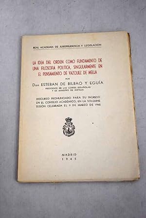 Seller image for La idea del orden como fundamento de filosofa poltica, singularmente en el pensamiento de Vzquez de Mella for sale by Alcan Libros