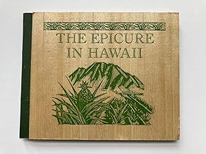 THE EPICURE IN HAWAII: TSUKIYAKI, LAWALU FISH, SAI MEN, PIPIKAULA, KANAKA STEW, LUAU PIG