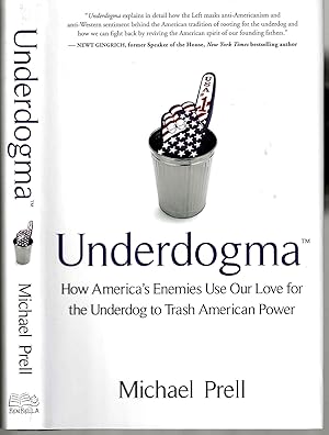 Underdogma: How America's Enemies Use Our Love for the Underdog to Trash American Power