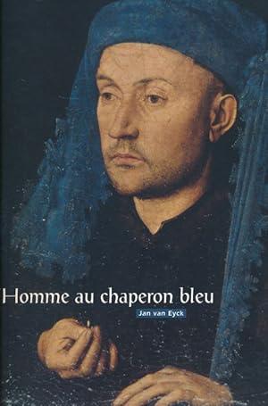 Seller image for L'homme au chaperon bleu de Jan Van Eyck for sale by LIBRAIRIE GIL-ARTGIL SARL