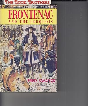 Imagen del vendedor de Frontenac and The Iroquois:The Fighting Governor of New France (Great Stories of Canada #19) a la venta por THE BOOK BROTHERS