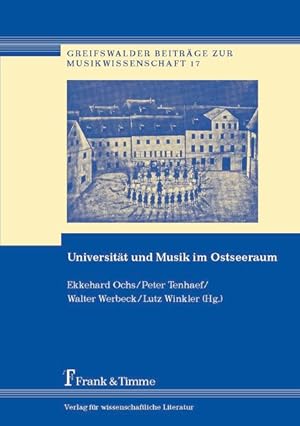 Seller image for Universitt und Musik im Ostseeraum. (=Greifswalder Beitrge zur Musikwissenschaft ; Bd. 17). for sale by Antiquariat Thomas Haker GmbH & Co. KG