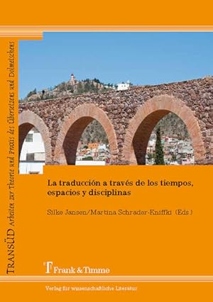 Seller image for La traduccin a travs de los tiempos, espacios y disciplinas. (=TransD ; Bd. 61). for sale by Antiquariat Thomas Haker GmbH & Co. KG
