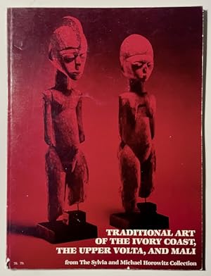 Traditional Art of the Ivory Coast, the Upper Volta and Mali from the Sylvia and Michael Horowitz...