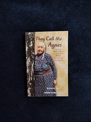 Seller image for THEY CALL ME AGNES: A CROW NARRATIVE BASED ON THE LIFE OF AGNES YELLOWTAIL DEERNOSE for sale by JB's Book Vault