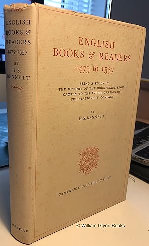 Imagen del vendedor de English Books & Readers 1475 to 1557. Being a Study in the History of the Book Trade from Caxton to the Incorporation of the Stationers' Company a la venta por William Glynn