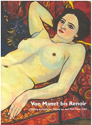 Bild des Verkufers fr Von Manet bis Renoir. Schtze franzsischer Malerei aus dem Petit Palais, Genf. zum Verkauf von Andreas Schller