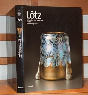 Lötz. Böhmisches Glas 1880 - 1940. Band 1 Werkmonographie. Kataloghandbuch zur Ausstellung