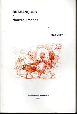 Imagen del vendedor de Brabanons au Nouveau Monde. Contribution  l'tude de l'migration de Belgique mridionale vers les Amriques au 19e sicle a la venta por L'ivre d'Histoires