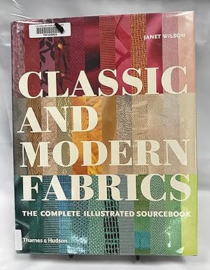 Seller image for Classic and Modern Fabrics: The Complete Illustrated Sourcebook for sale by Friends of the Library Bookstore