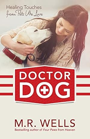 Image du vendeur pour Doctor Dog: Healing Touches from Pets We Love mis en vente par Reliant Bookstore