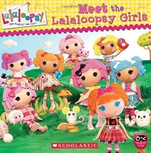 Imagen del vendedor de Lalaloopsy: Meet the Lalaloopsy Girls (1) a la venta por Reliant Bookstore