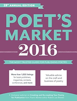 Bild des Verkufers fr Poet's Market 2016: The Most Trusted Guide for Publishing Poetry zum Verkauf von Reliant Bookstore