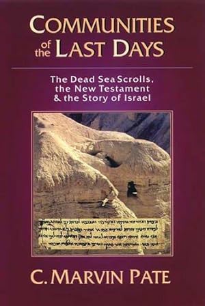 Bild des Verkufers fr Communities of the last days: The Dead Sea Scrolls And The New Testament zum Verkauf von WeBuyBooks