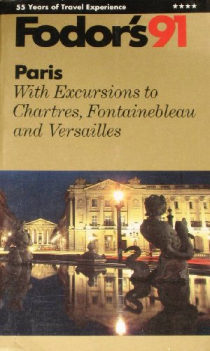 Bild des Verkufers fr Fodor's Paris 91: With Excursions to Chartres, Fontainebleau and Versailles zum Verkauf von WeBuyBooks