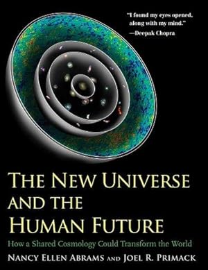 Seller image for The New Universe and the Human Future (Terry Lectures): How a Shared Cosmology Could Transform the World (The Terry Lectures Series) for sale by WeBuyBooks