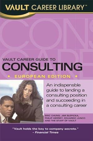 Seller image for Vault Career Guide to Consulting: European Edition (Vault Career Library) for sale by WeBuyBooks