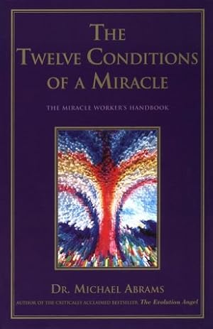 Bild des Verkufers fr The Twelve Conditions of a Miracle: The Miracle Workers Handbook zum Verkauf von WeBuyBooks