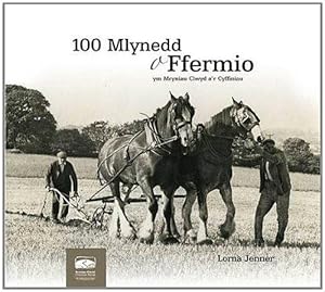 Seller image for 100 Mlynedd O Ffermio Ym Mryniau Clwyd A'r Cyffiniau for sale by WeBuyBooks