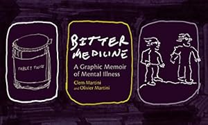 Immagine del venditore per Bitter Medicine: A Graphic Memoir of Mental Illness venduto da Reliant Bookstore