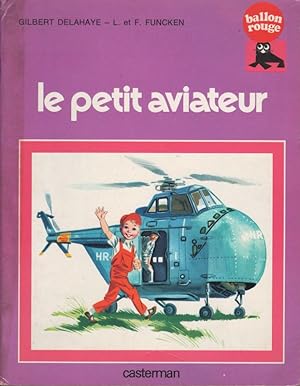 Imagen del vendedor de Le petit aviateur. a la venta por Librairie Chretien