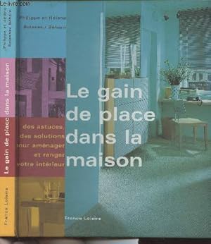 Seller image for Le gain de place dans la maison (des astuces, des solutions pour amnager et ranger votre intrieur) for sale by Le-Livre